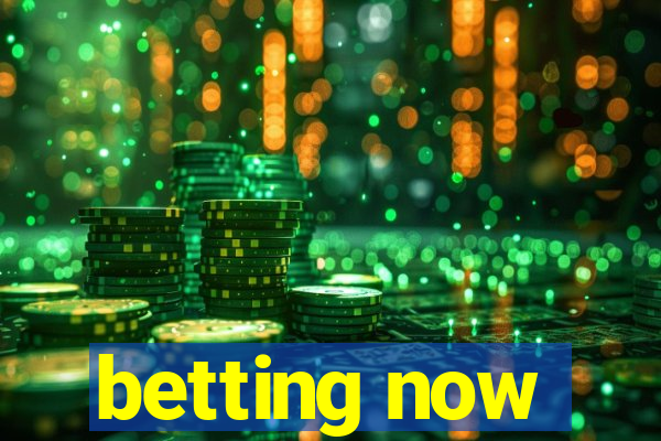 betting now
